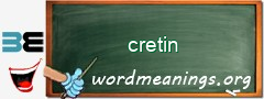 WordMeaning blackboard for cretin